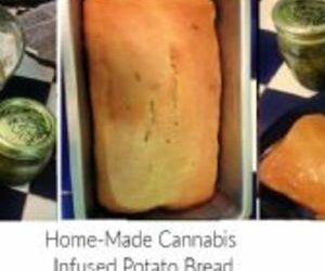 Zoey’s Home Made Cannabis Infused Potato Bread Recipe